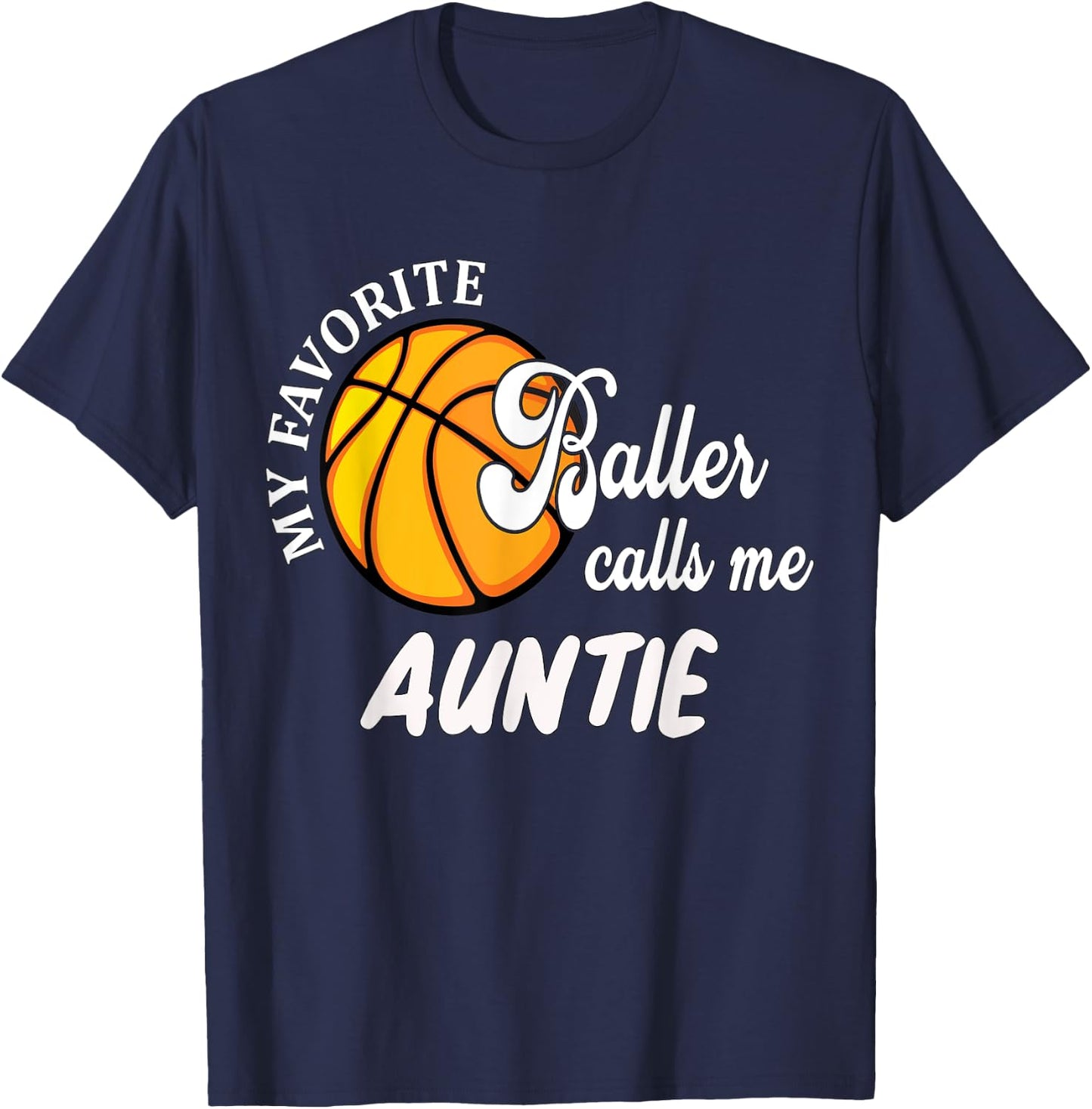 My Favorite Baller Calls Me Auntie For Niece/Nephew T-Shirt - T-Shirt | Navy