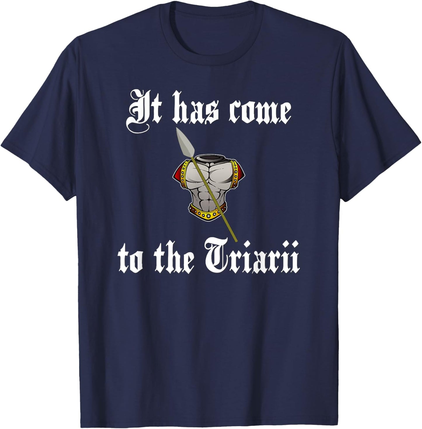 It has come to the Triarii Roman Soldier T-Shirt - T-Shirt | Navy