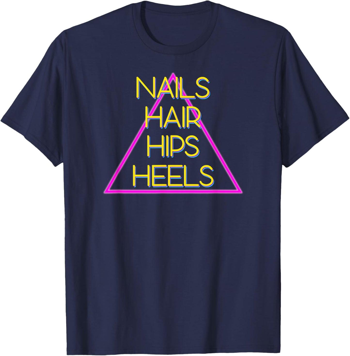Nails Hair Hips Heels Diva T-Shirt - T-Shirt | Navy