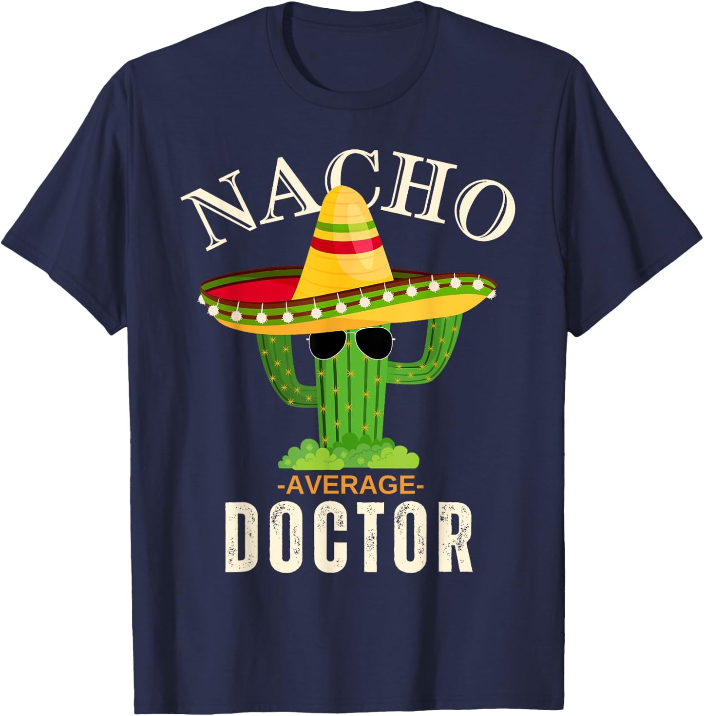 Funny Saying Vintage Nacho Average Doctor Matching Men Women T-Shirt - T-Shirt | Navy