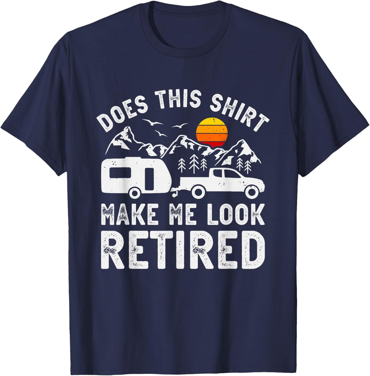 Retired Camper Retirement Camping T-Shirt - T-Shirt | Navy