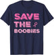 Breast Cancer Awareness Month Save The Boobies T-Shirt - T-Shirt | Navy