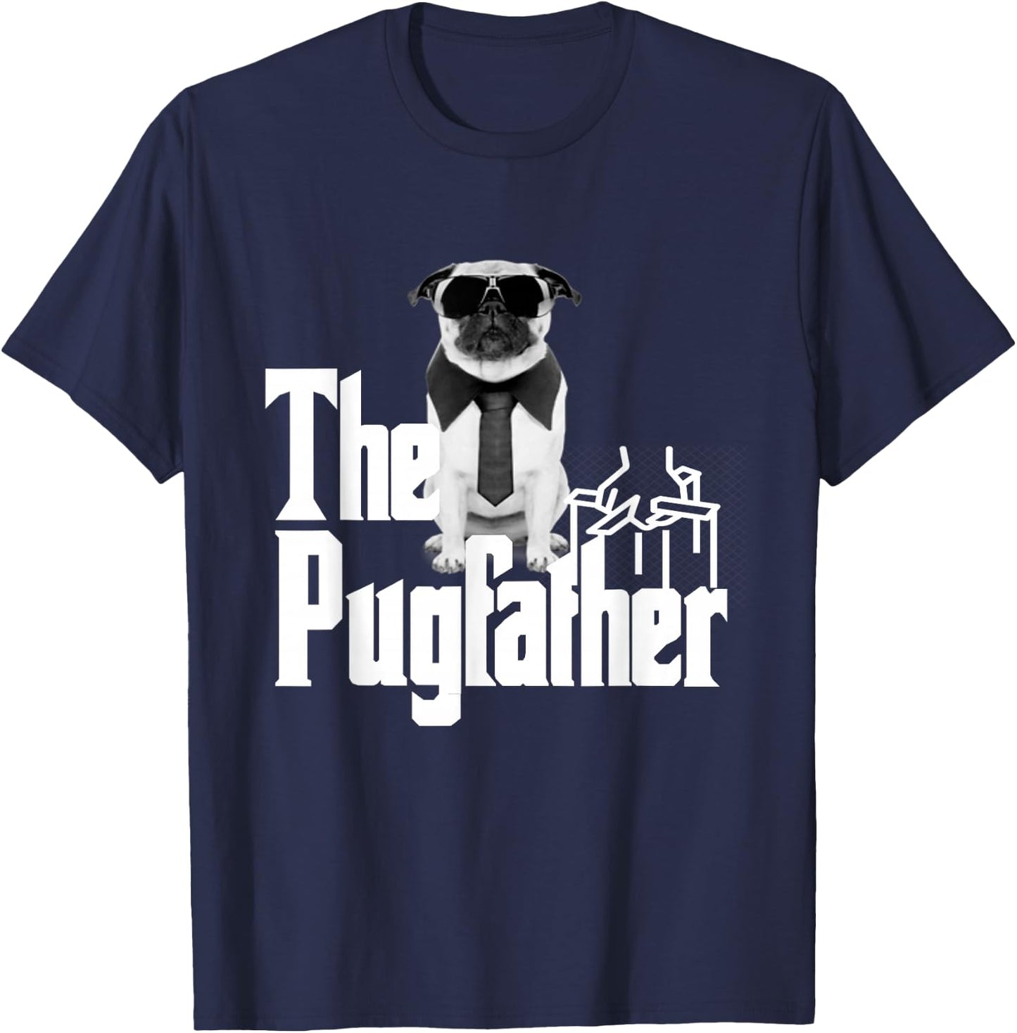 The Pugfather Funny Dog Design for Pug Dads Who Love Dogs. T-Shirt - T-Shirt | Navy