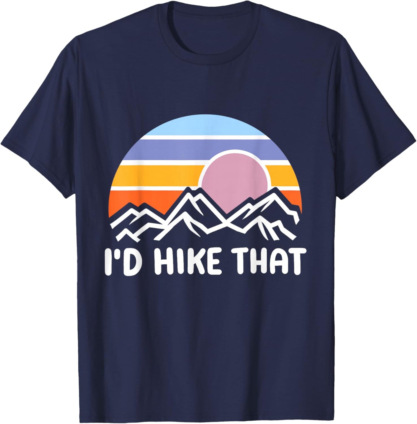 Id Hike That Funny Retro Camper Sunrise Mountain Hiker T-Shirt - T-Shirt | Navy