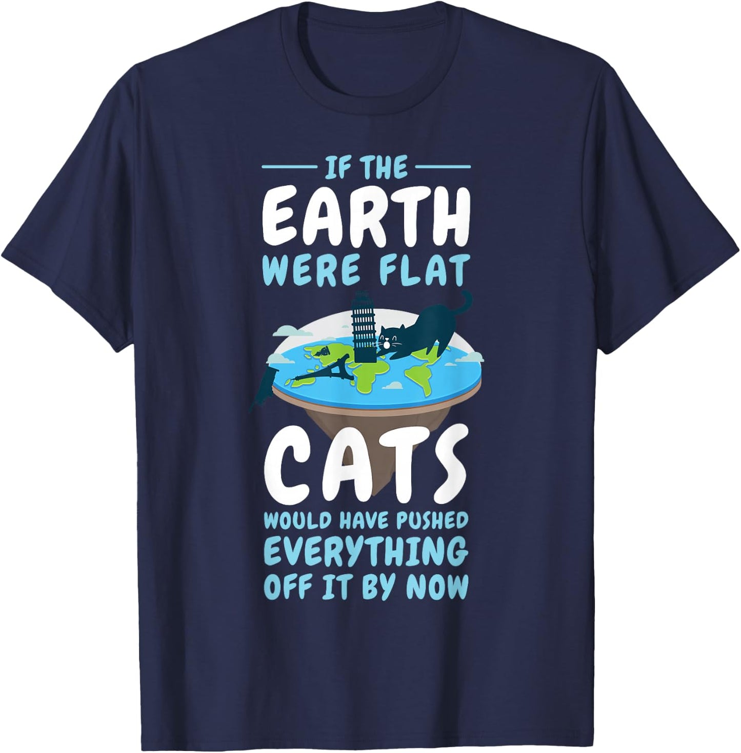 If the Earth were Flat Cats Shirt Round Earther T-Shirt - T-Shirt | Navy