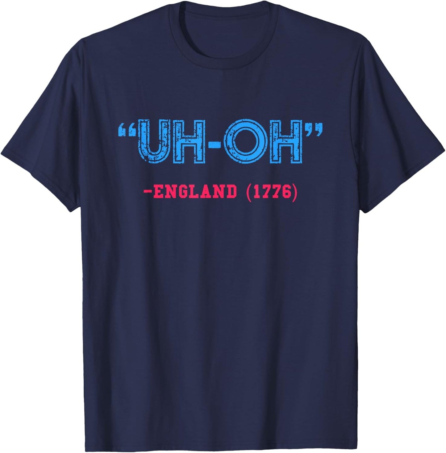 Funny 4th of July | Uh-Oh England 1776 Shirt T-Shirt - T-Shirt | Navy