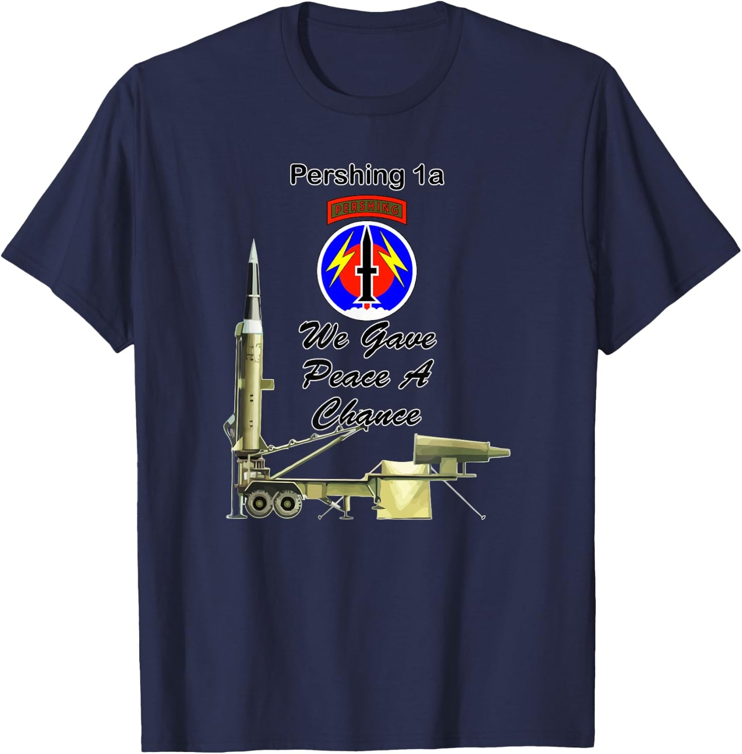 56th FA Pershing 1a We Gave Peace a Chance on front design T-Shirt - T-Shirt | Navy