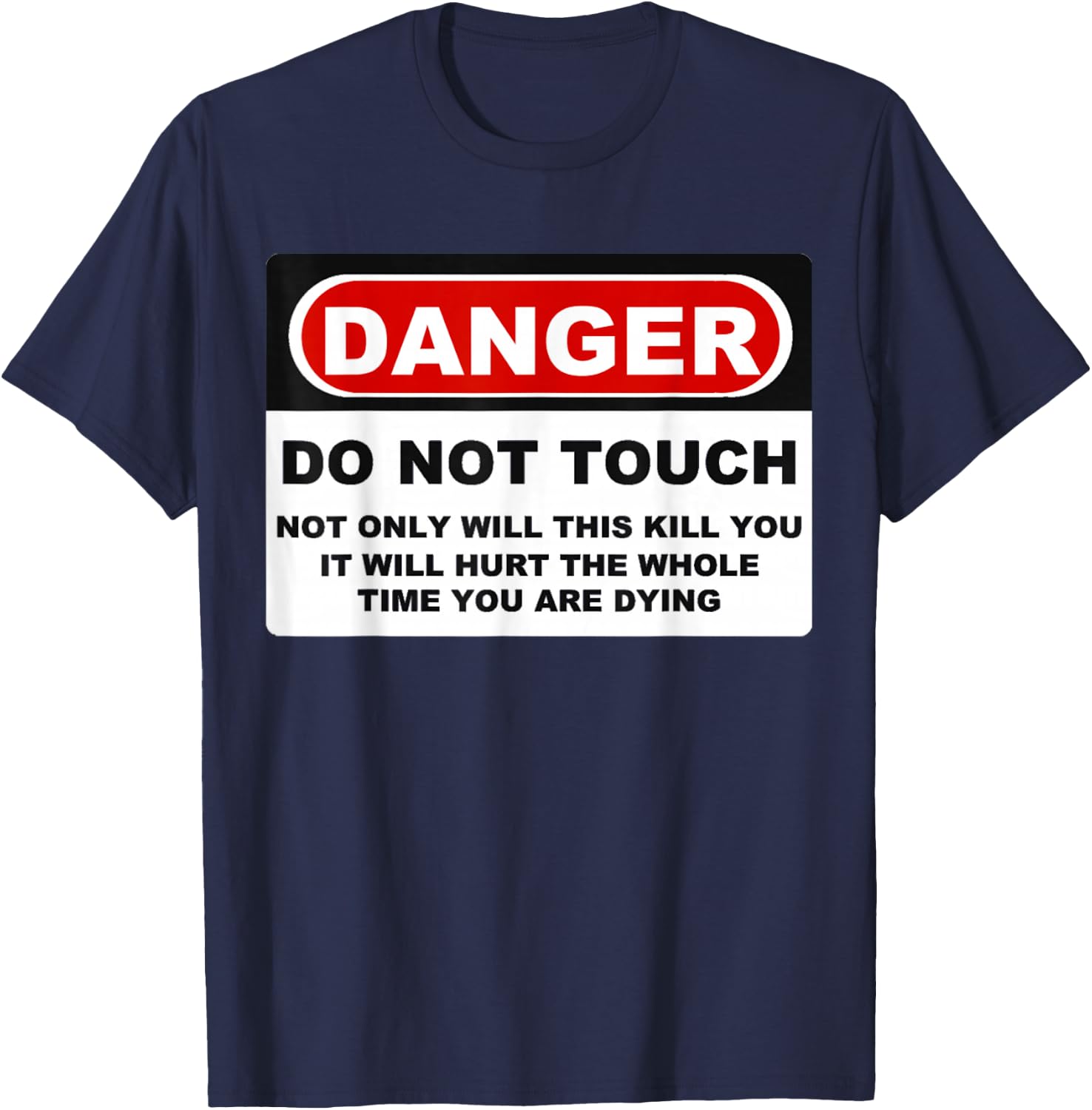 Funny Danger Do Not Touch Shirt T-Shirt - T-Shirt | Navy