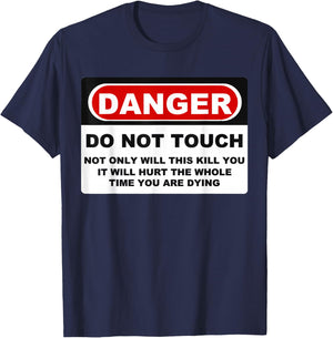 Funny Danger Do Not Touch Shirt T-Shirt - T-Shirt | Navy