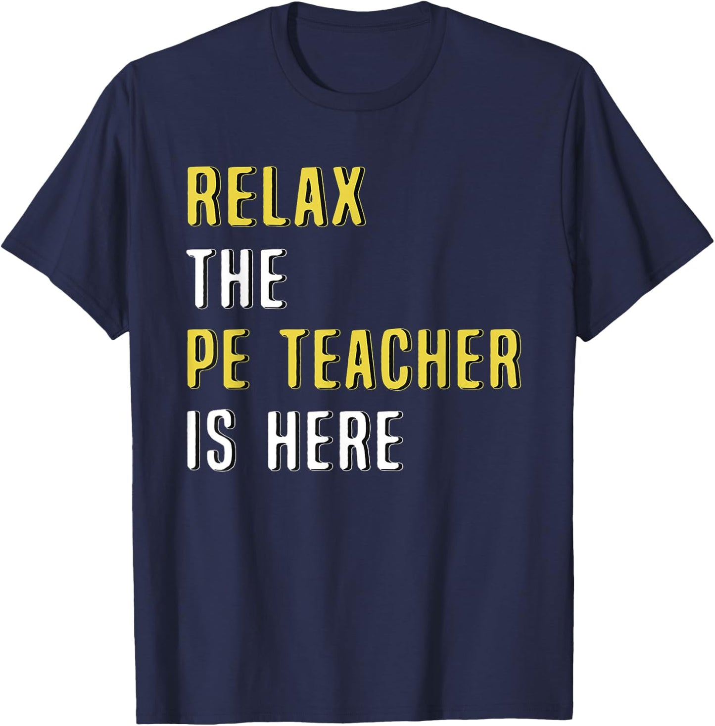 Relax The PE Teacher Is Here Funny T Shirt Women T-Shirt - T-Shirt | Navy