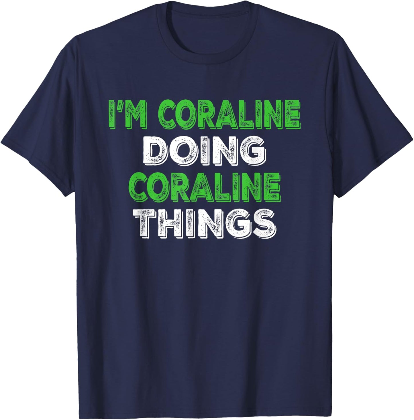 I'm Coraline Doing Coraline Things Personalized First Name T-Shirt - T-Shirt | Navy