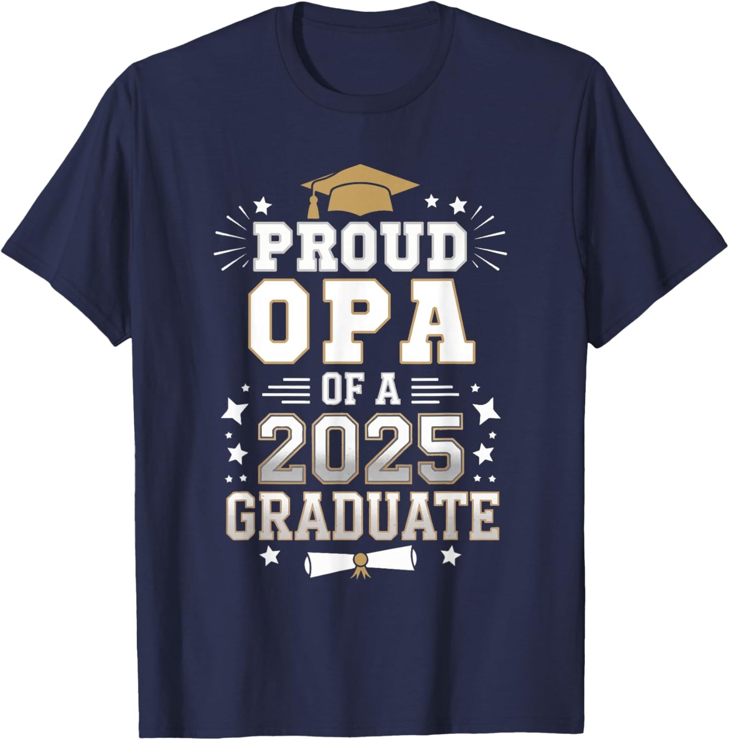 Proud Opa Of A Class Of 2025 Graduate Senior Graduation T-Shirt - T-Shirt | Navy