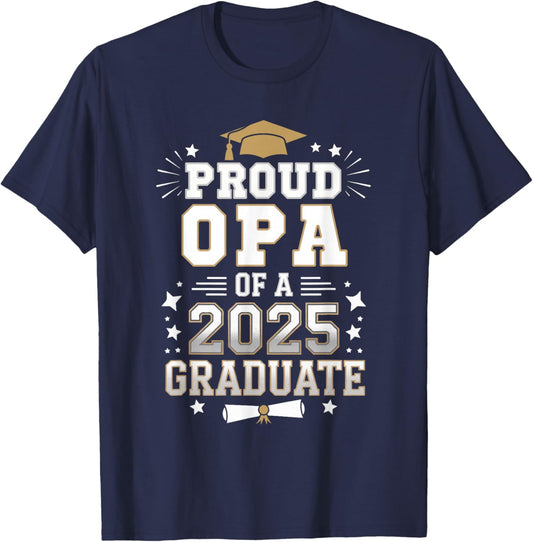 Proud Opa Of A Class Of 2025 Graduate Senior Graduation T-Shirt - T-Shirt | Navy