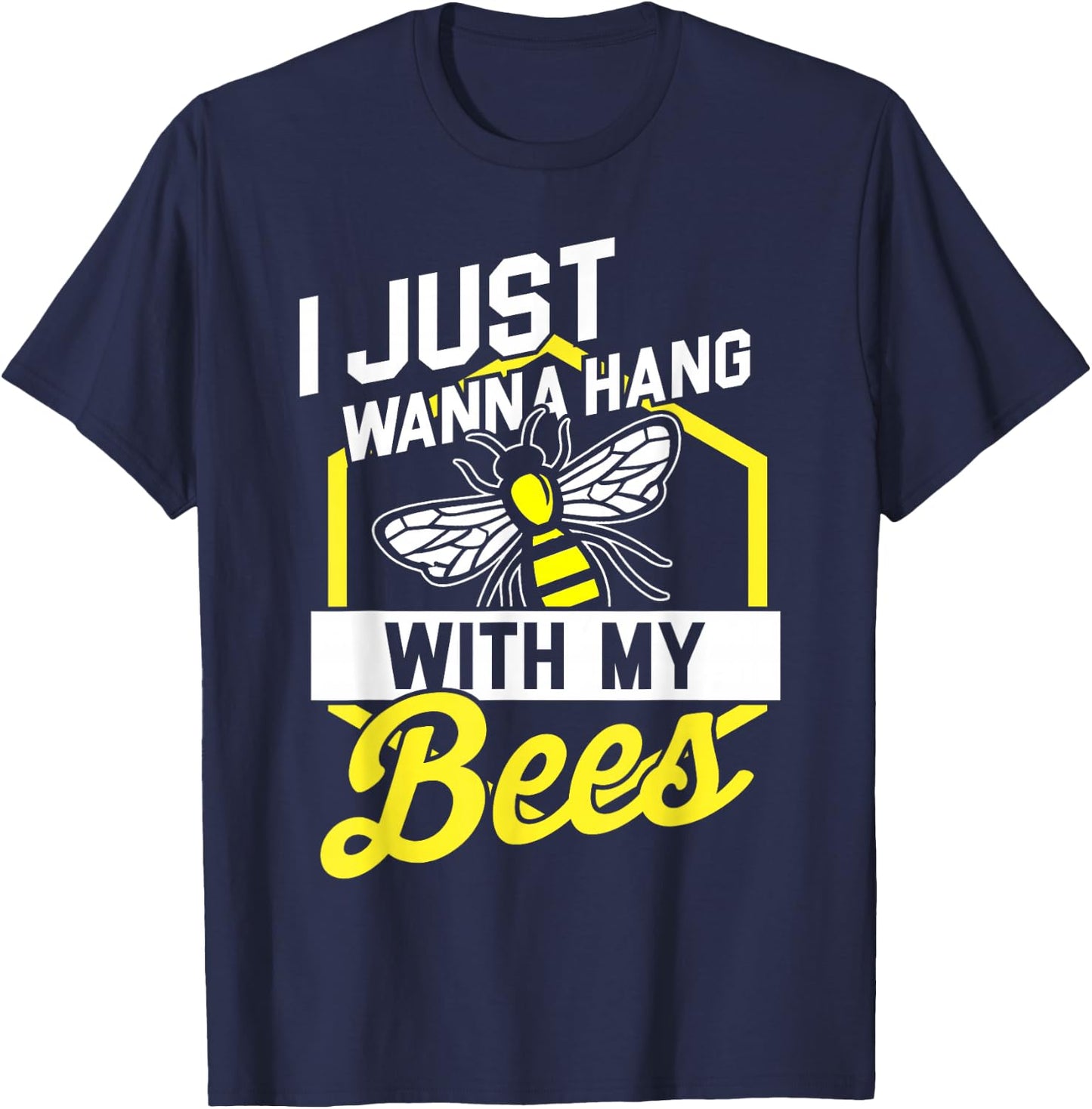 Hang with my Bees - Beekeeper & Beekeeping Gift T-Shirt - T-Shirt | Navy