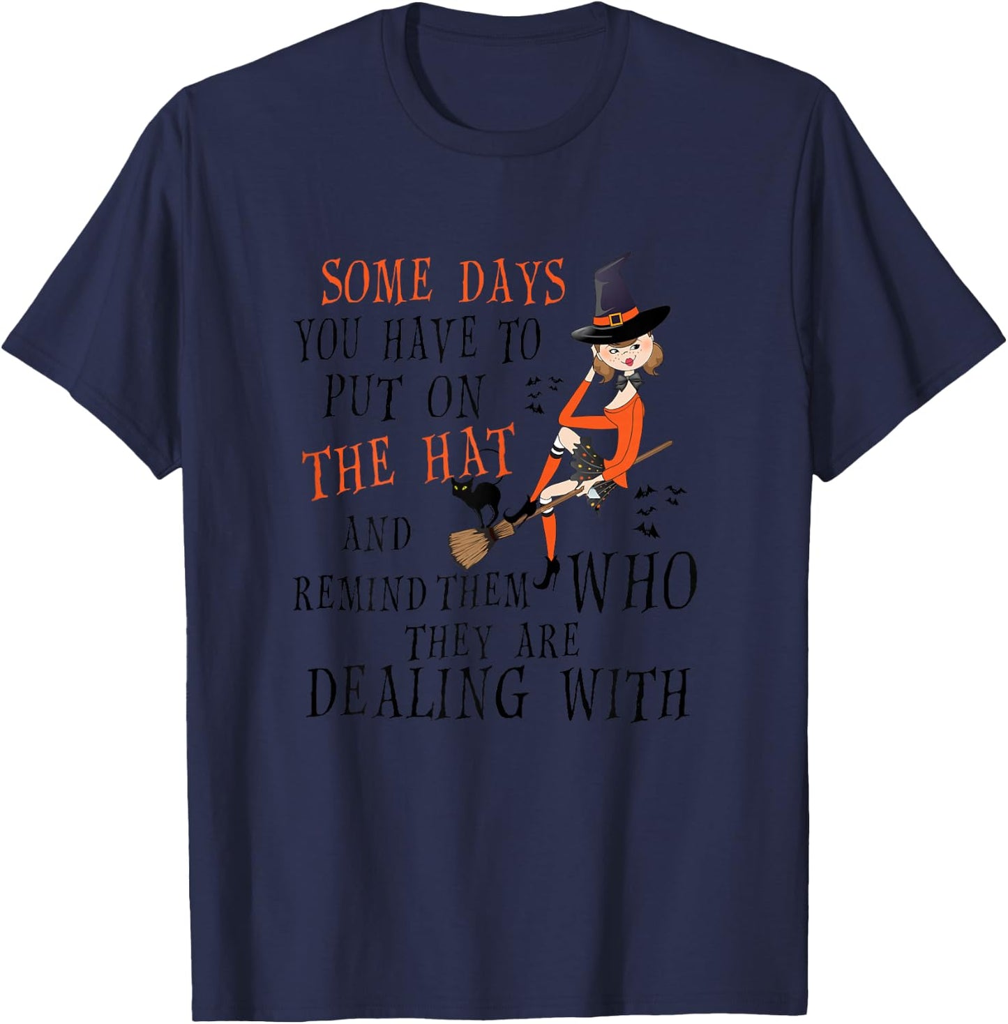 Sometimes you have to put on the hat to remind them Shirt T-Shirt - T-Shirt | Navy
