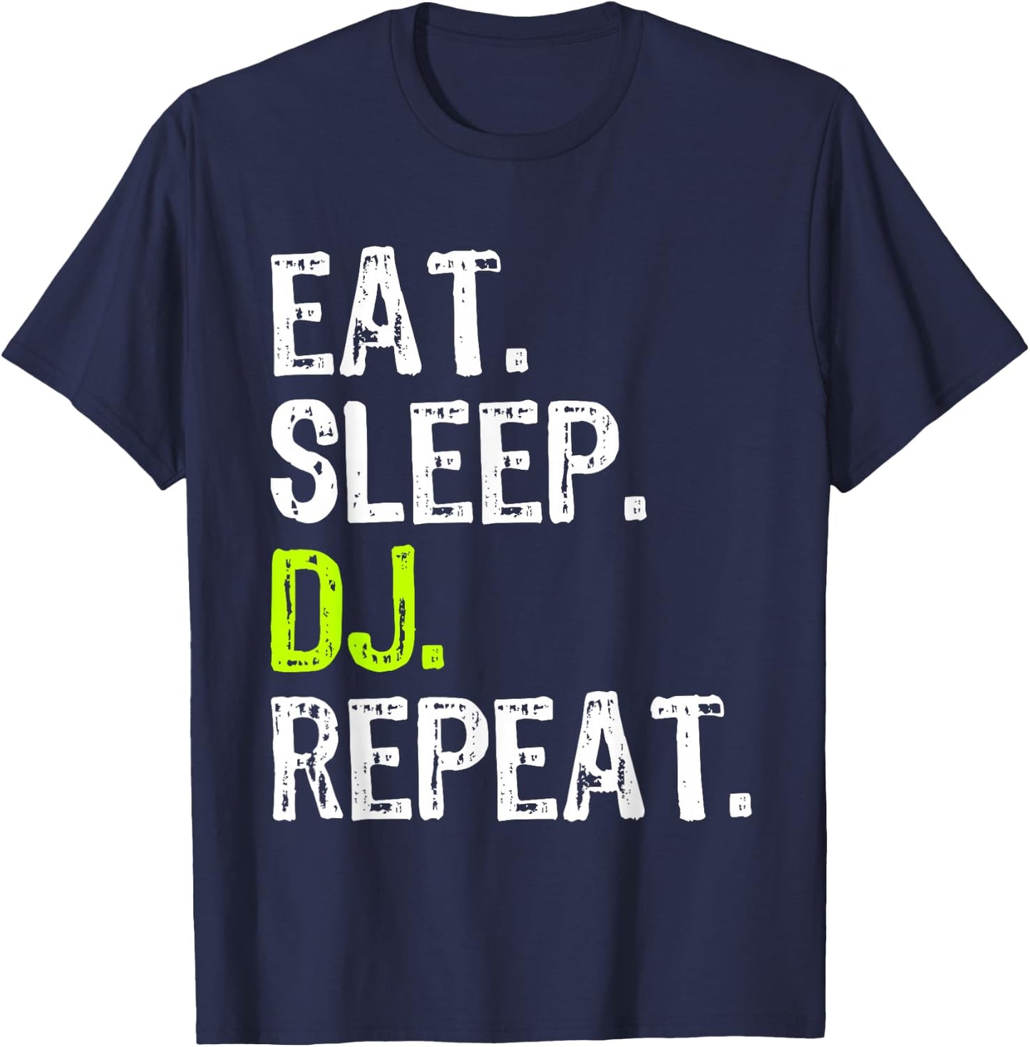Eat Sleep DJ Repeat Disc Jockey DeeJay Funny T-Shirt - T-Shirt | Navy