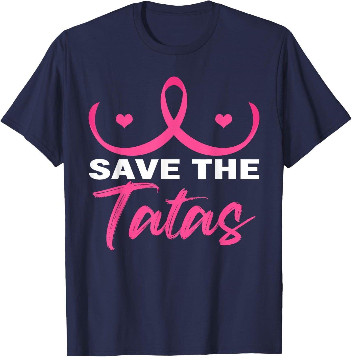 Save The Tatas Breast Cancer Awareness Day Pink Ribbon Boobs T-Shirt - T-Shirt | Navy