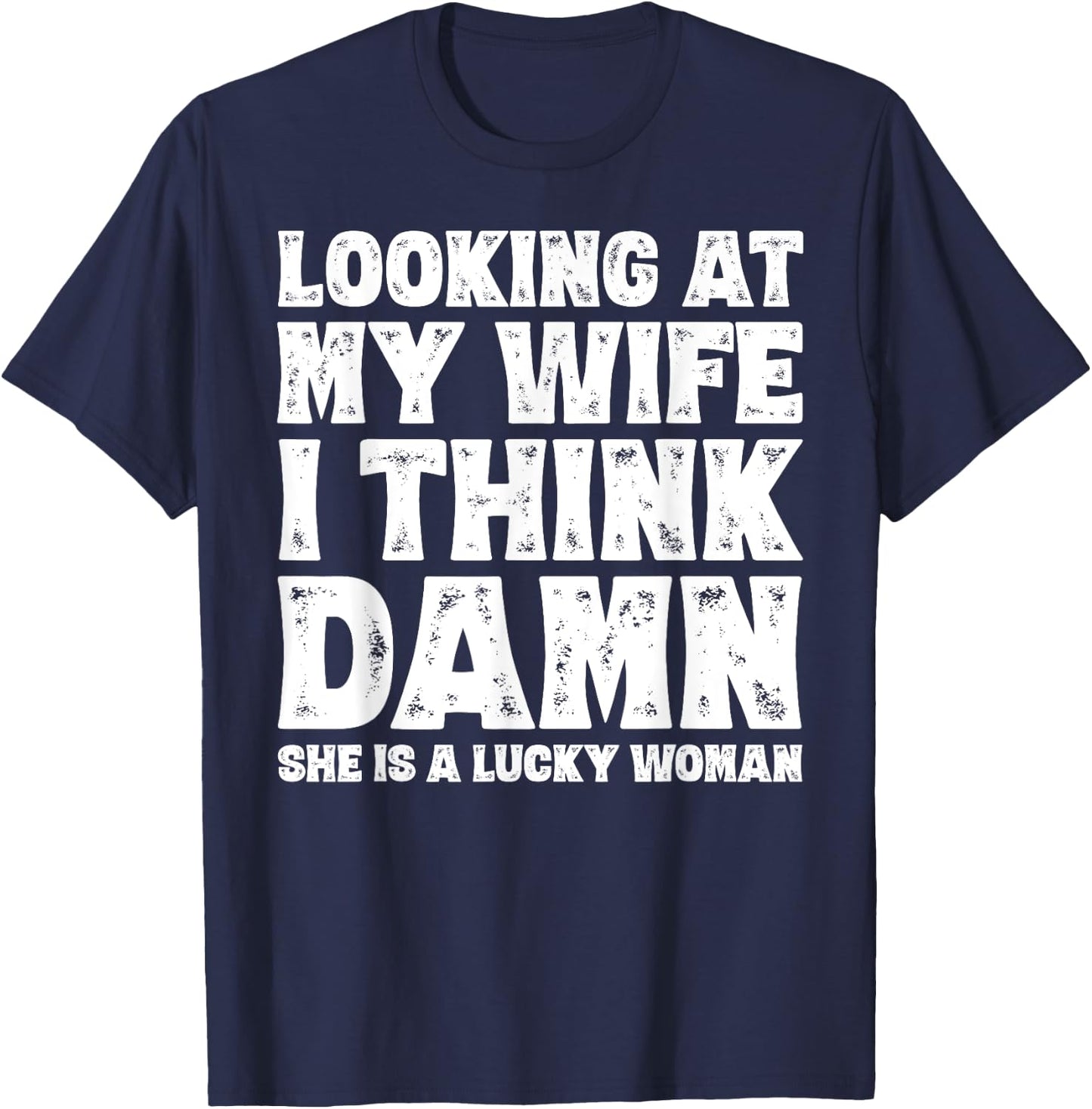 Funny Dad Joke Quote for Husband Father from Wife T-Shirt - T-Shirt | Navy