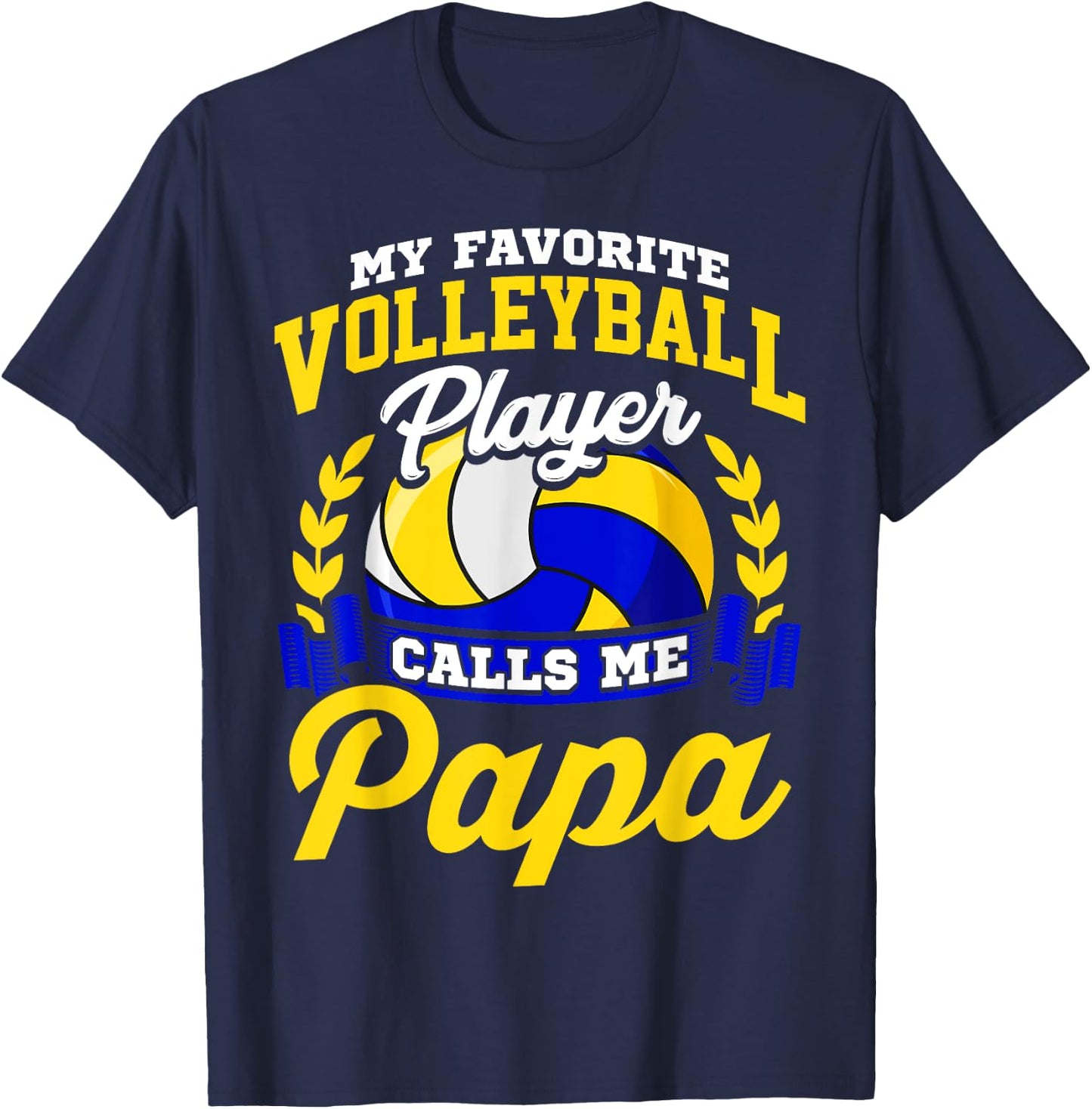 Volleyball Gift My Favorite Volleyball Player Calls Me Papa T-Shirt - T-Shirt | Navy