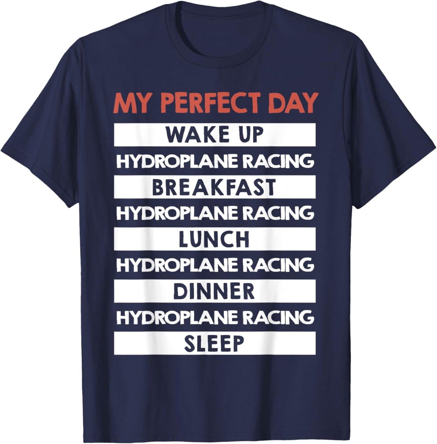 Hydroplane Racing My Perfect Day Hydro Racer T-Shirt - T-Shirt | Navy