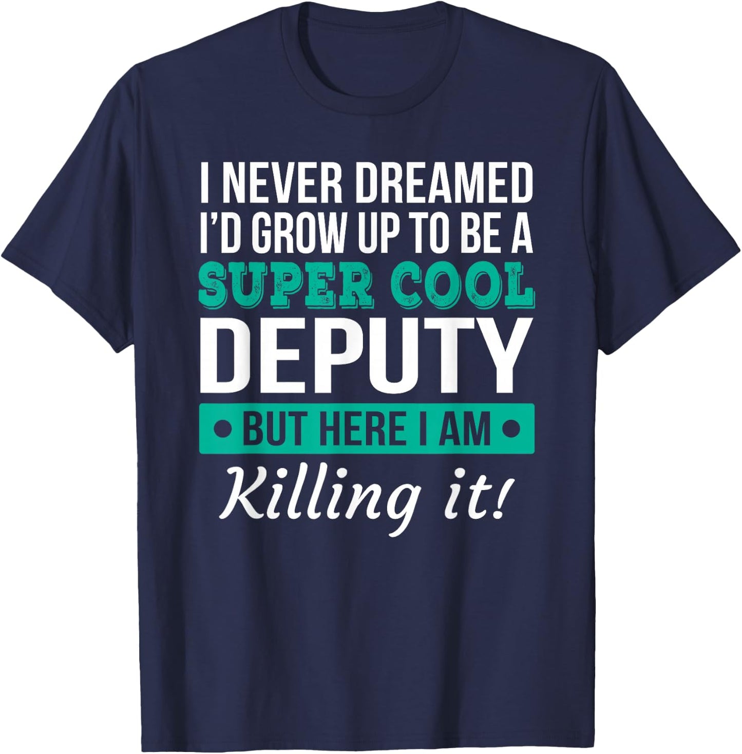 Cool Deputy Gift T-Shirt - T-Shirt | Navy