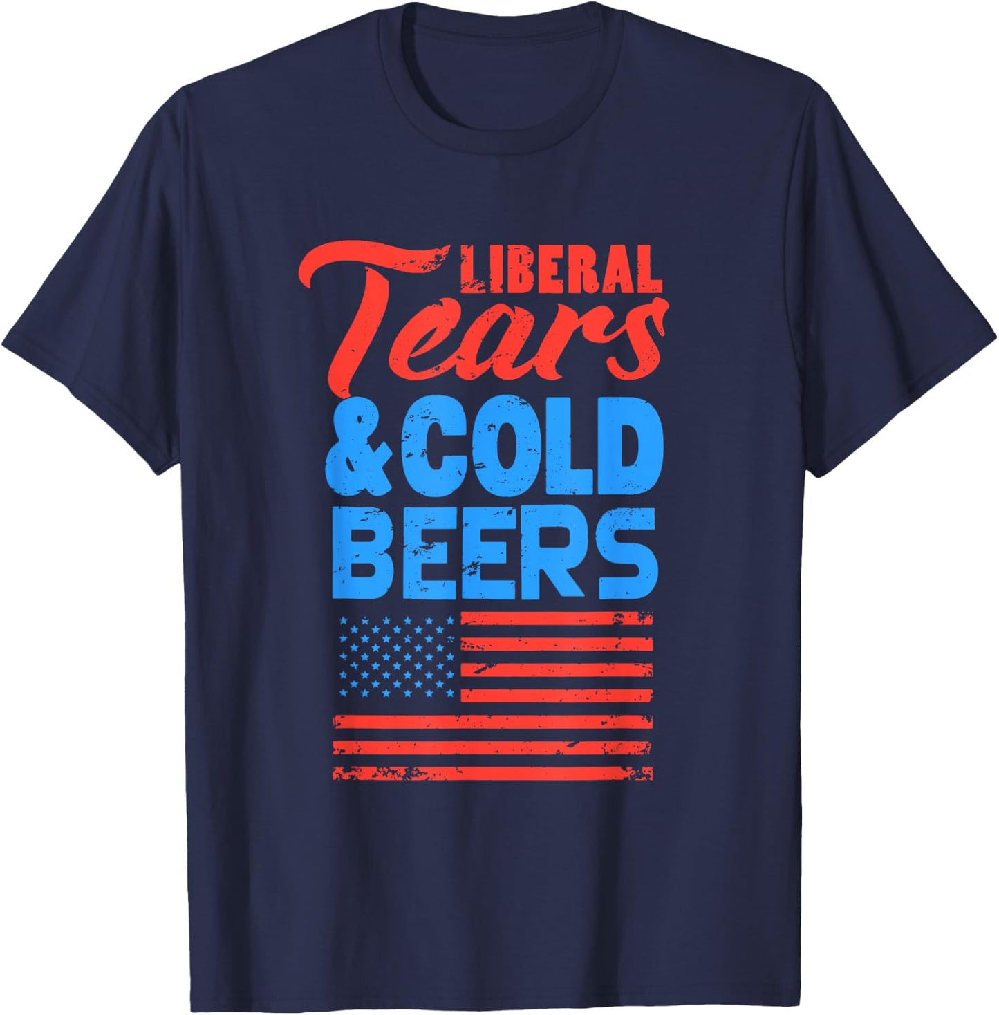 Liberal tears shirt, Anti liberal t shirts gifts T-Shirt - T-Shirt | Navy