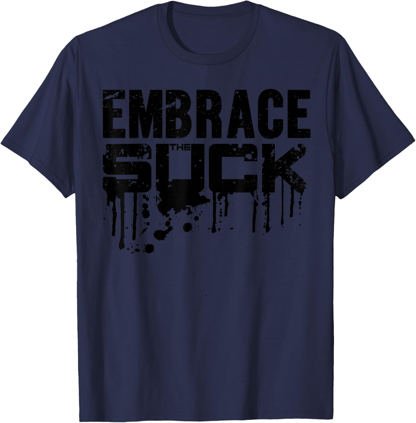 Embrace The Suck Shirt - Army Camp T-Shirt - T-Shirt | Navy