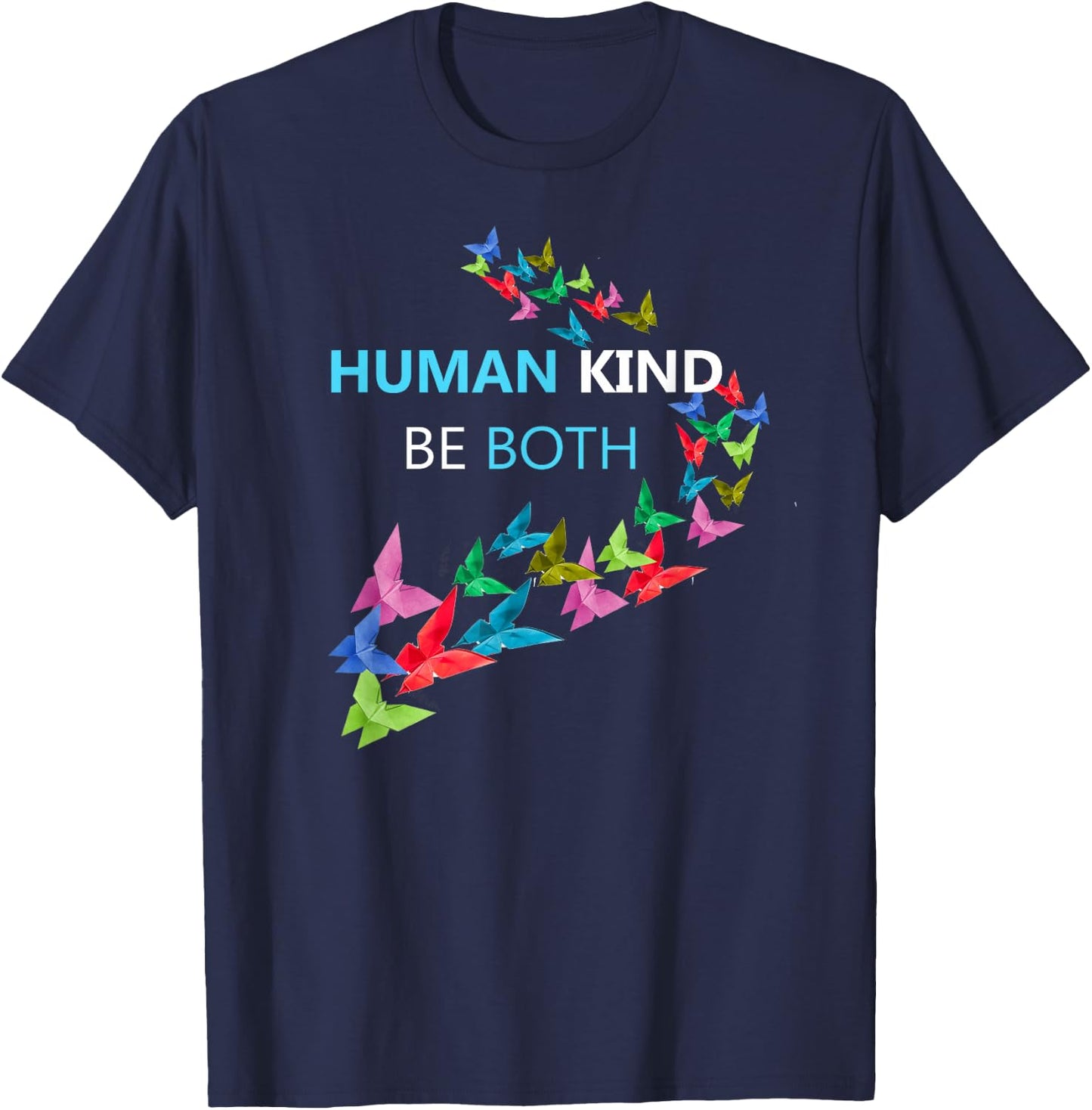 HumanKind, Be Both - Kindness Awareness shirt T-Shirt - T-Shirt | Navy
