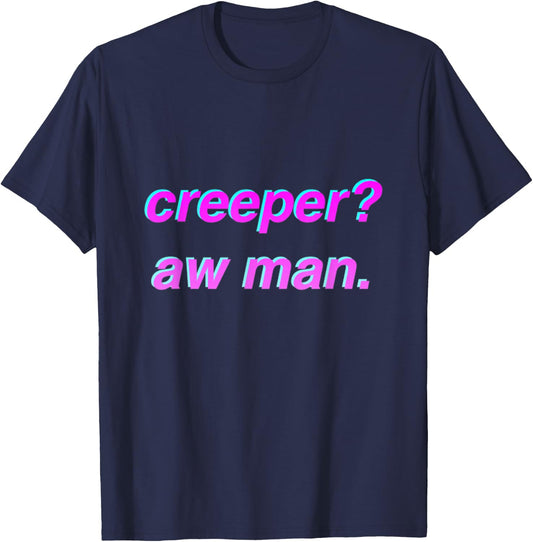 Creeper Aw Man Meme Gift T-Shirt - T-Shirt | Navy