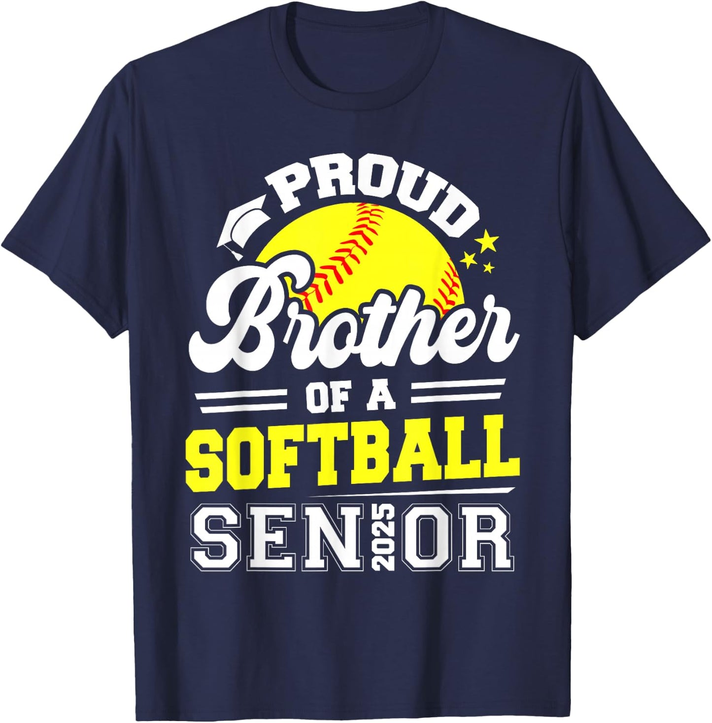 Proud Brother Of A Softball Senior 2025 Graduate T-Shirt - T-Shirt | Navy