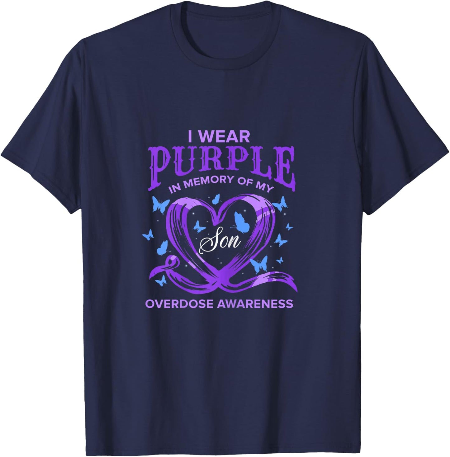 I Wear Purple For My Son Overdose Awareness T-Shirt - T-Shirt | Navy