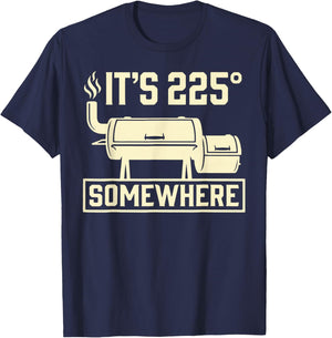 It's 225 Somewhere Funny BBQ Smoker Grill Quote T-Shirt - T-Shirt | Navy