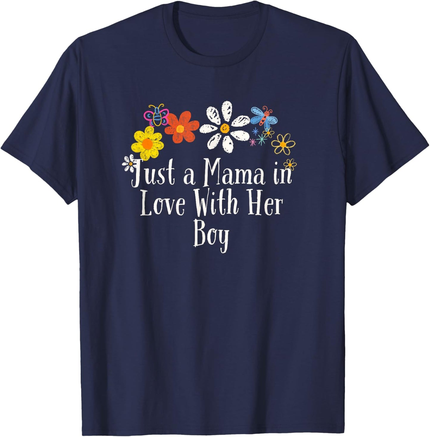 Floral Artwork Vintage, Just a Mama in Love With Her Boy T-Shirt - T-Shirt | Navy