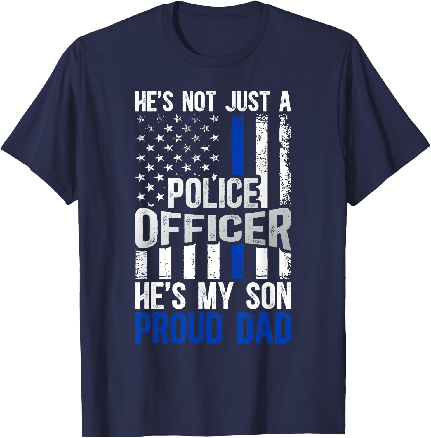 He's My Son Proud Dad Of A Police Officer Father Police Dad T-Shirt - T-Shirt | Navy