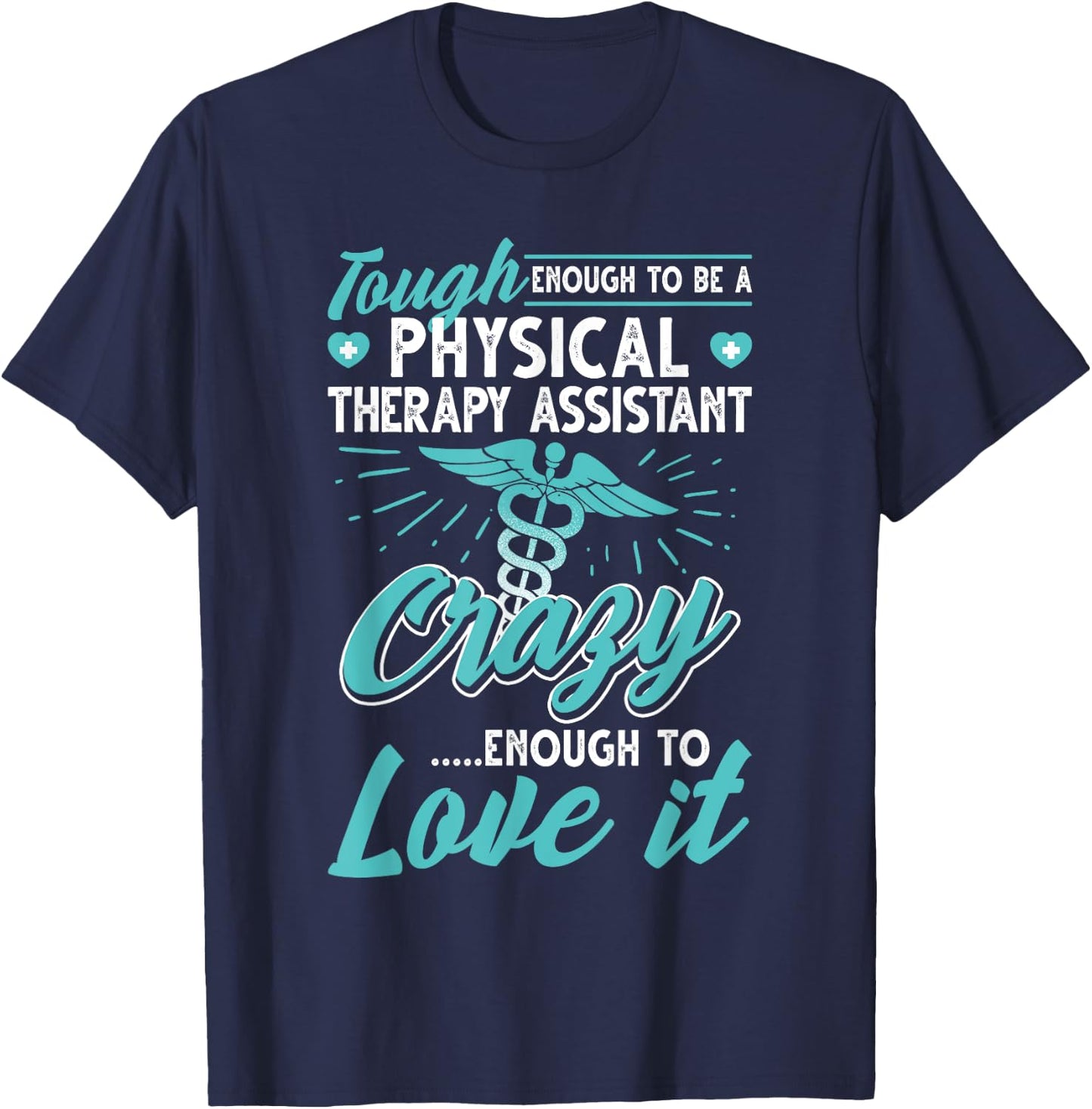 Funny Physical Therapy Assistant T-Shirt - T-Shirt | Navy