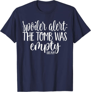 Easter He is Risen SPOILER ALERT THE TOMB WAS EMPTY SHIRT T-Shirt - T-Shirt | Navy