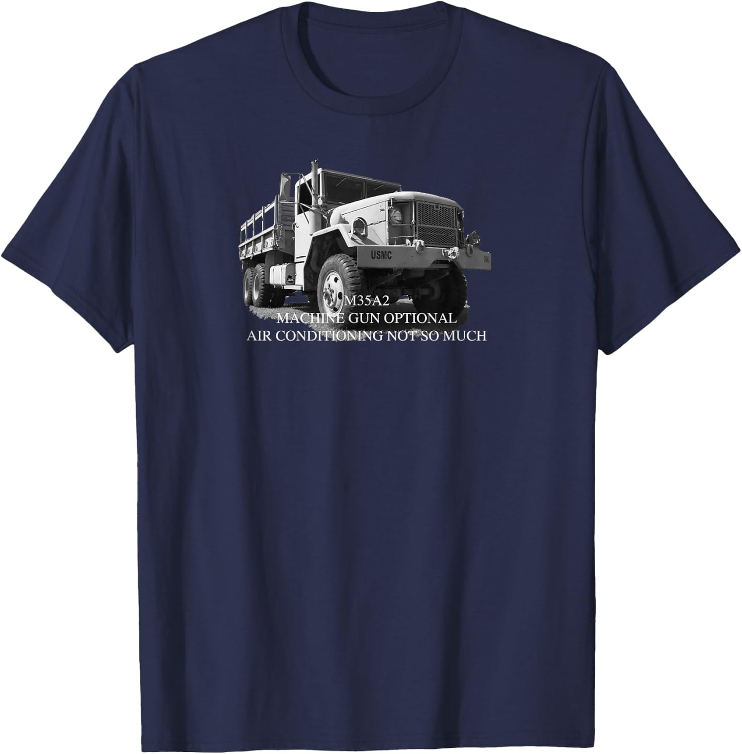 M35A2 Gun Optional, Air Conditioning Not So Much T-Shirt - T-Shirt | Navy