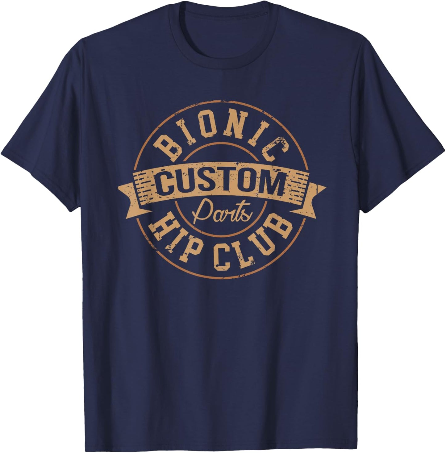 Bionic Hip Club Custom Parts After Surgery Gag Gift Small T-Shirt - T-Shirt | Navy