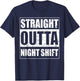 Straight Outta Night Shift for The Night Shift Jobs T-Shirt - T-Shirt | Navy