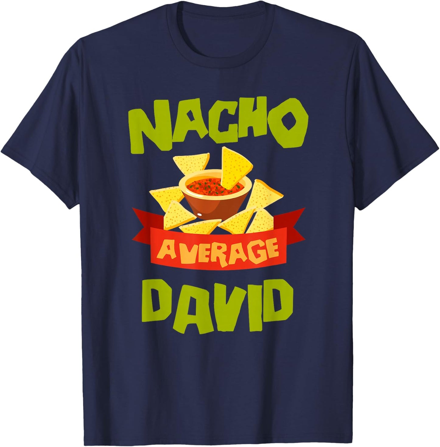Nacho Average David Funny Birthday Personalized Name Gift T-Shirt - T-Shirt | Navy