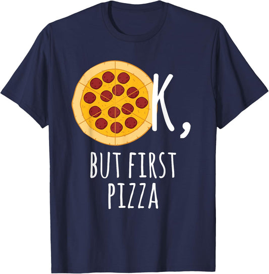 Pizza - Ok, But First Pizza Pepperoni Lover T-Shirt - T-Shirt | Navy