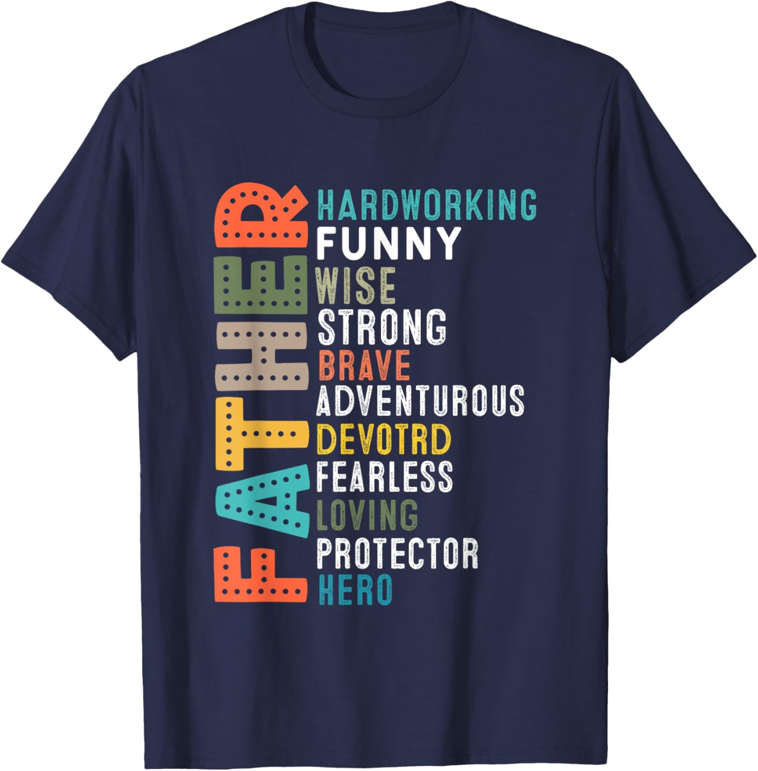 Father Hardworking Funny Wise Strong Brave Hero T-Shirt - T-Shirt | Navy