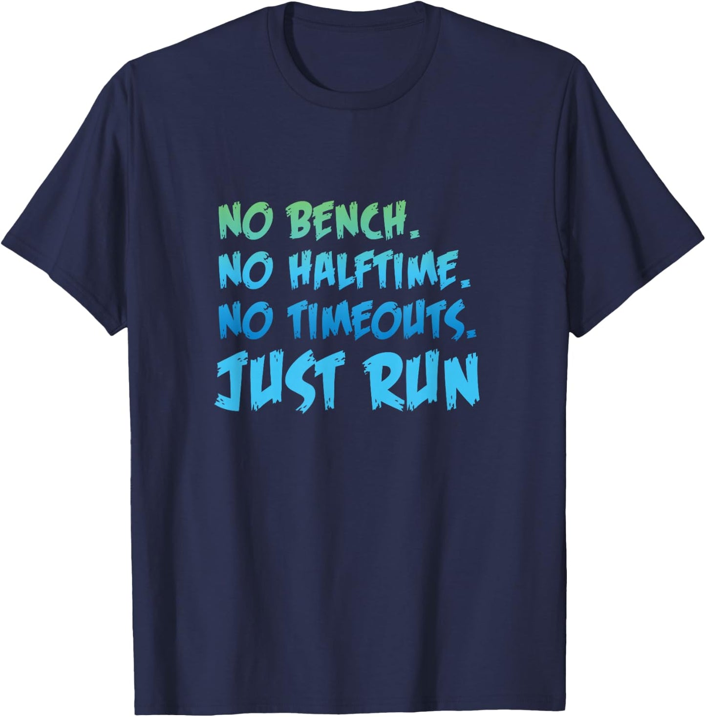 Funny XC Cross Country Running Gift No Bench No Halftime Short Sleeve T-Shirt - T-Shirt | Navy