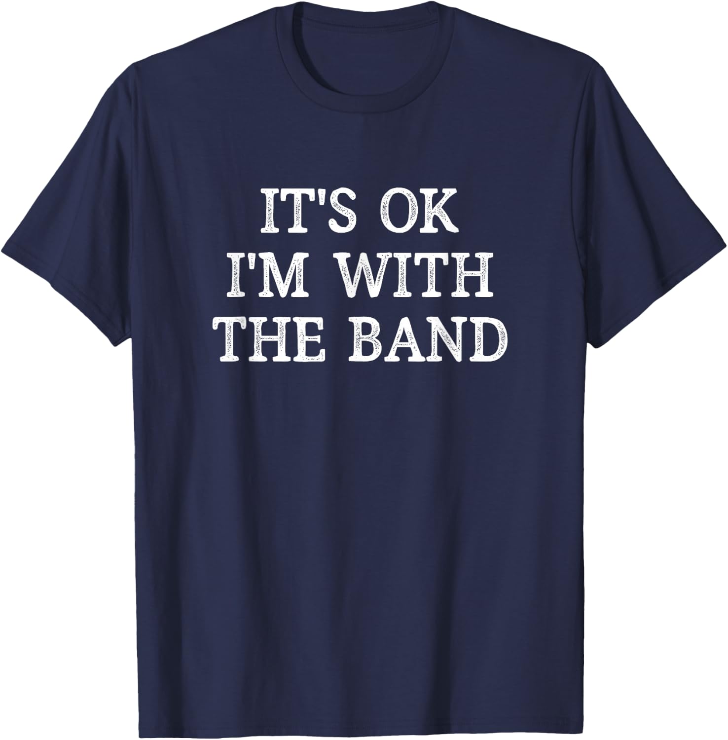 It's Ok - I'm with The Band - Vintage Style T-Shirt - T-Shirt | Navy