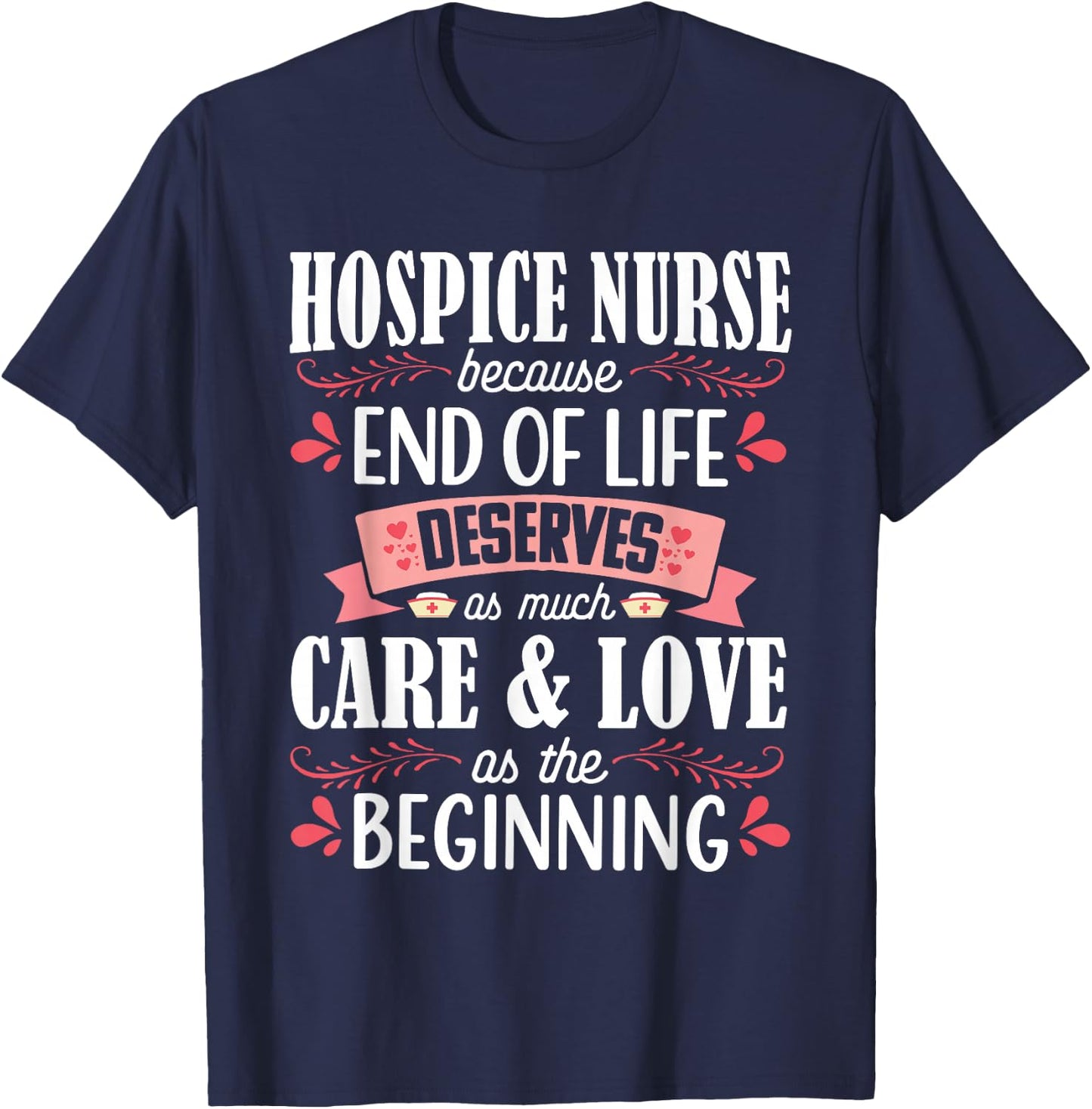 Hospice Nurse Care Cute Care Love Registered Nursing RN T-Shirt - T-Shirt | Navy