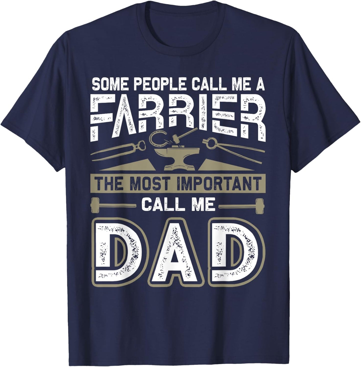 Some People Call Me A Farrier Dad Father's Day T-Shirt - T-Shirt | Navy