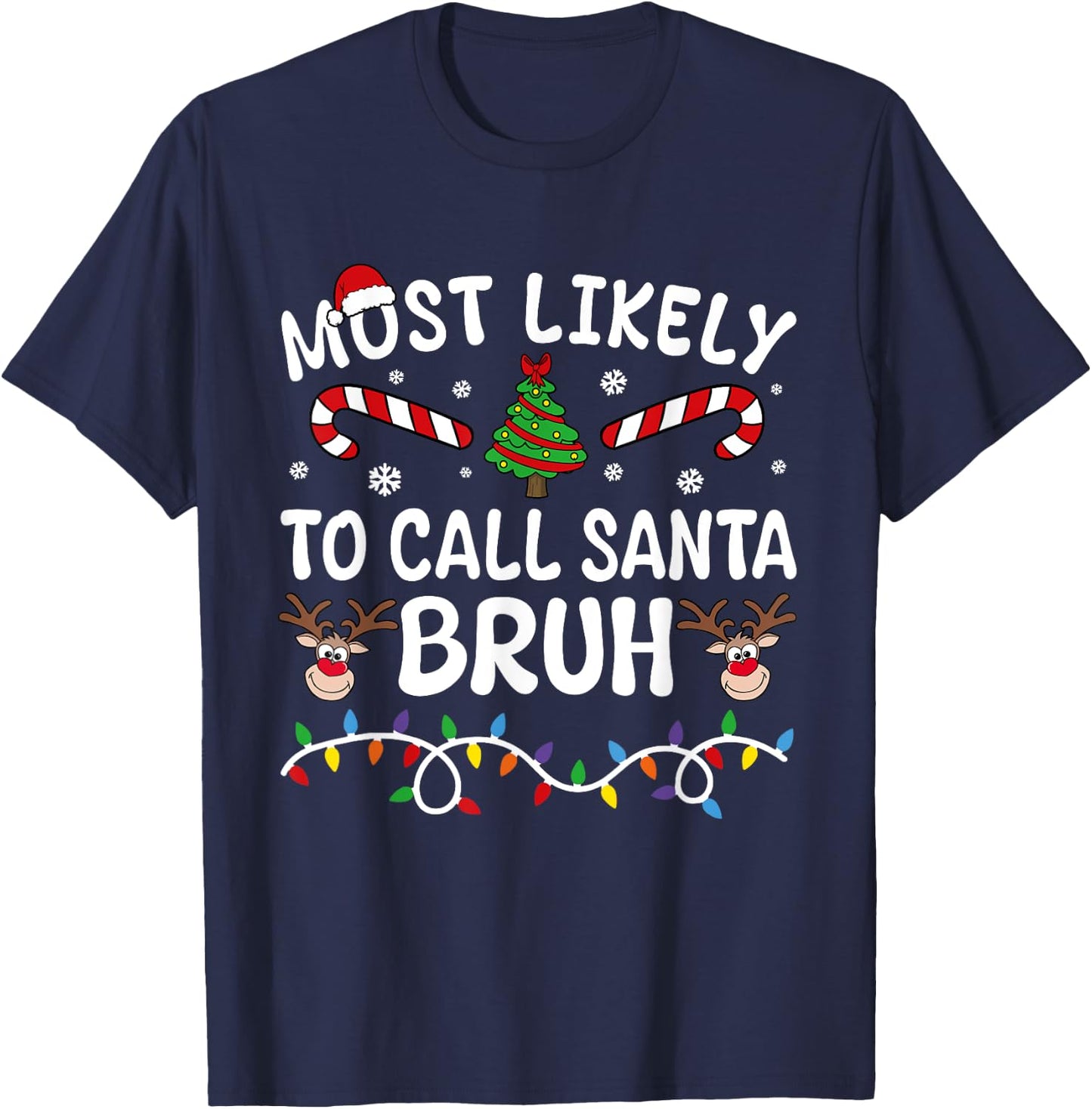 Most Likely To Call Santa Bruh Christmas Matching Family T-Shirt - T-Shirt | Navy
