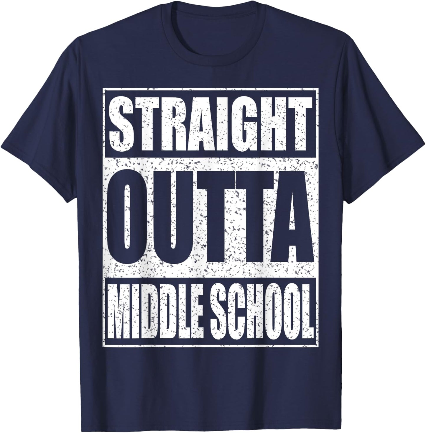 Straight Outta Middle School Shirt Graduation T-Shirt - T-Shirt | Navy