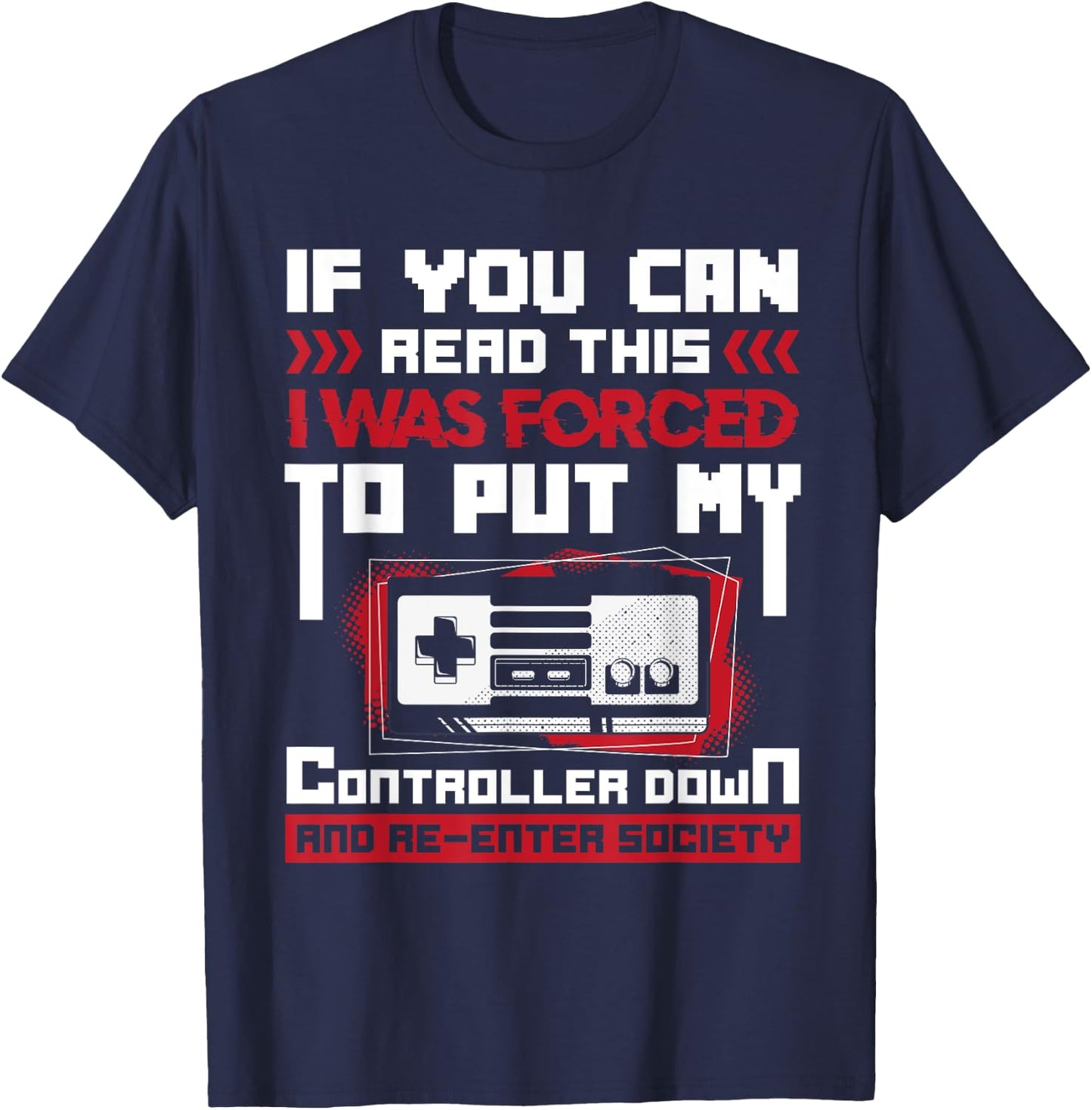 Forced to Put My Controller Away Gaming & Gamer T-Shirt - T-Shirt | Navy