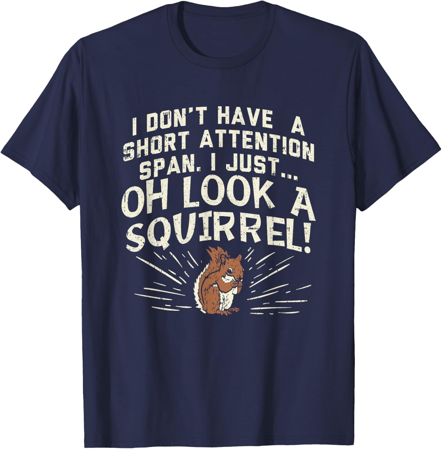Sometimes I Get Distracted Funny Squirrel ADHD Awareness T-Shirt - T-Shirt | Navy